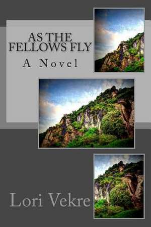 As the Fellows Fly de Lori Vekre