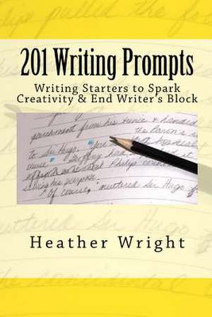 201 Writing Prompts de Heather Wright