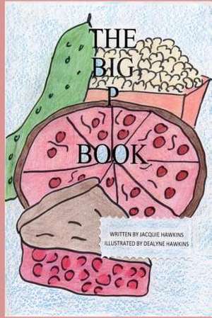 The Big P Book de Jacquie Lynne Hawkins