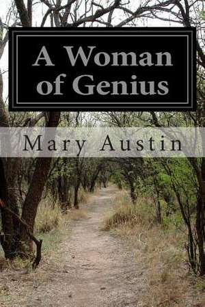 A Woman of Genius de Mary Austin