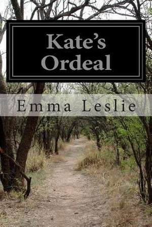 Kate's Ordeal de Emma Leslie