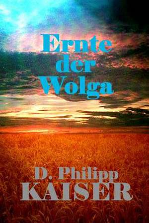 Ernte Der Wolga de D. Philipp Kaiser