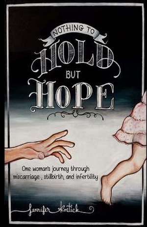 Nothing to Hold But Hope de Jennifer Kostick