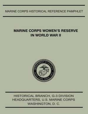 Marine Corps Women's Reserve in World War II de Usmcr Lieutenant Colonel Pat Meid