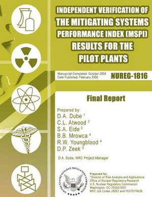 Independent Verification of the Mitigating Systems Performance Index (Mspi) Results for the Pilot Plants de U. S. Nuclear Regulatory Commission