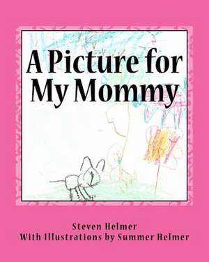 A Picture for My Mommy de Steven Helmer