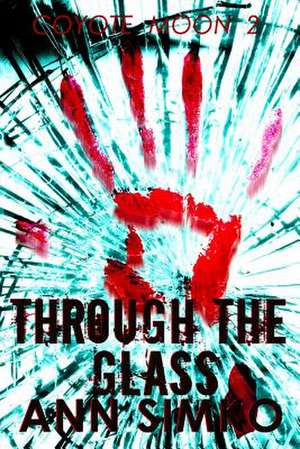 Through the Glass de Ann Simko