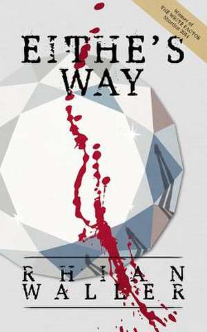 Eithe's Way de Rhian Waller