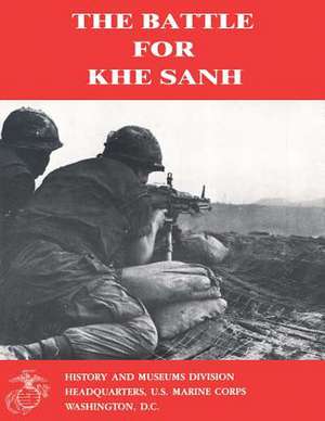 The Battle for Khe Sanh de II Usmc Captain Moyers S. Shore