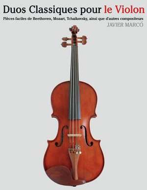 Duos Classiques Pour Le Violon de Javier Marco