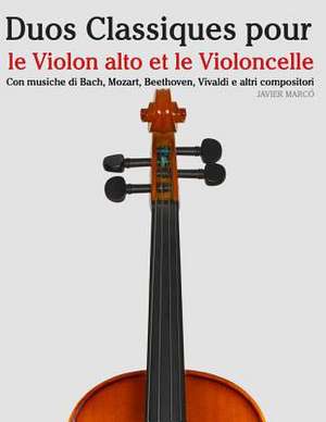 Duos Classiques Pour Le Violon Alto Et Le Violoncelle de Javier Marco