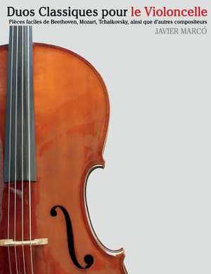 Duos Classiques Pour Le Violoncelle de Javier Marco