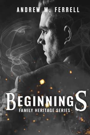 Beginnings de Ferrell, MR Andrew M.