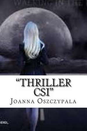 Thriller Csi de Oszczypala, Joanna Katarzyna