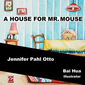 A House for Mr. Mouse de Jennifer Pahl Otto