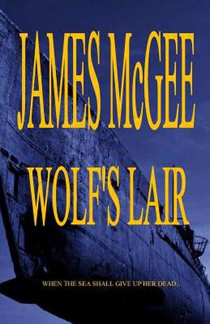 Wolf's Lair de James McGee