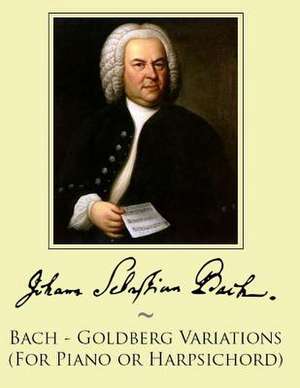 Bach - Goldberg Variations (for Piano or Harpsichord) de Johann Sebastian Bach