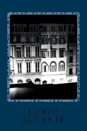 The Nightmare Chronicles de MR Lonzo Lucas Jr