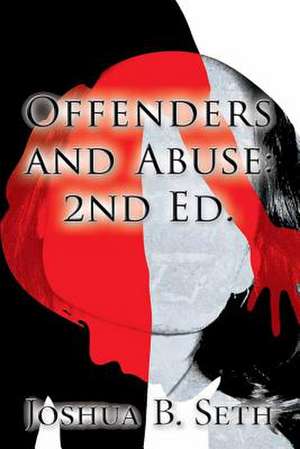 Offenders & Abuse de Joshua B. Seth