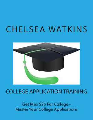 College Application Training de Chelsea Watkins