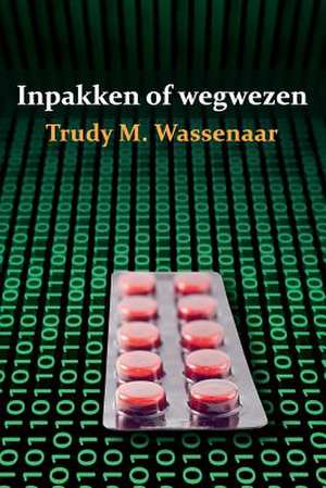 Inpakken of Wegwezen de Trudy M. Wassenaar