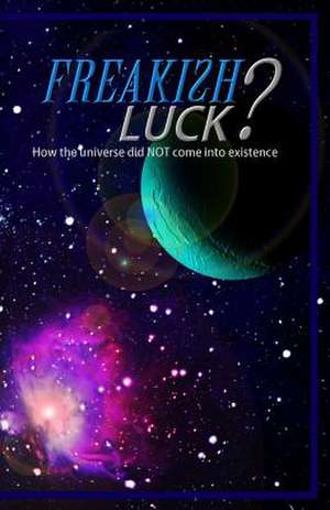 Freakish Luck? de Gary L. McBride