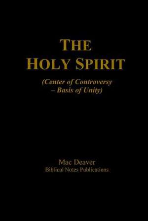 The Holy Spirit de Mac Deaver