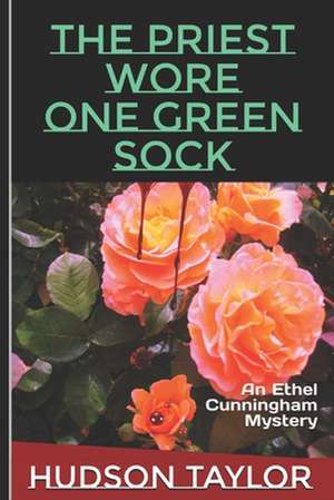 The Priest Wore One Green Sock de Hudson Taylor