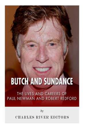 Butch and Sundance de Charles River Editors