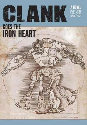 Clank Goes the Iron Heart de Sam Fan