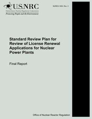 Standard Review Plan for Review of License Renewal Applications for Nuclear Power Plants de U. S. Nuclear Regulatory Commission