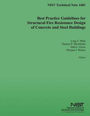 Best Practice Guidelines for Structural Fire Resistance Design of Concrete and Steel Buildings de U. S. Depar Tment of Commerce