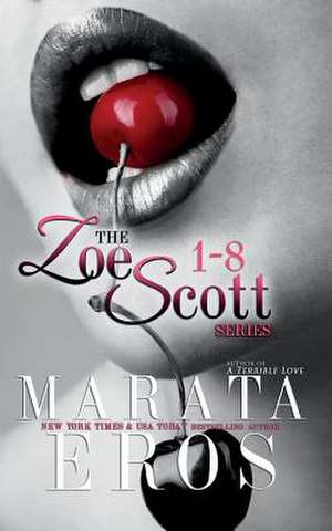 The Zoe Scott Series 1-8 de Marata Eros