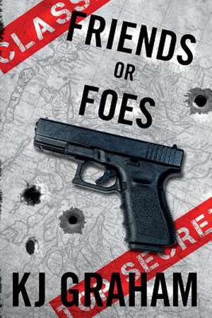 Friends or Foes de Kj Graham