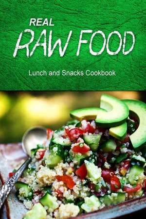 Real Raw Food - Lunch and Snacks Cookbook de Real Raw Food Combo Books