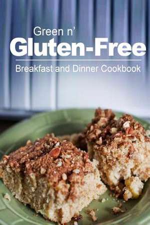 Green N' Gluten-Free - Breakfast and Dinner Cookbook de Green N' Gluten Free 2. Books