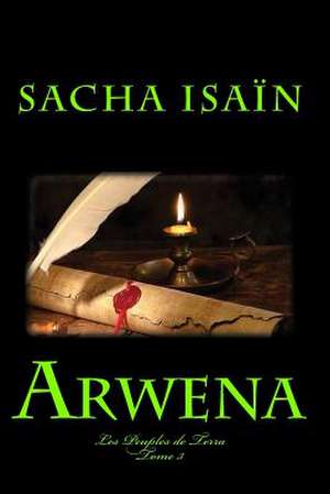 Arwena de Sacha Isain