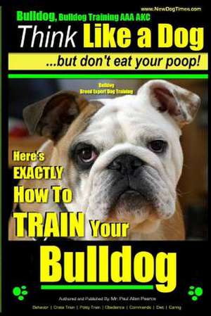 Bulldog, Bulldog Training AAA Akc de Pearce, MR Paul Allen