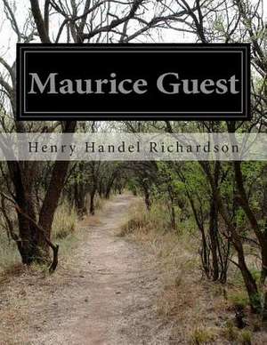 Maurice Guest de Richardson, Henry Handel