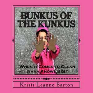 Bunkus of the Kunkus de Kristi Leanne Barton