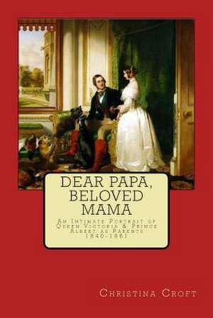 Dear Papa, Beloved Mama de Christina Croft