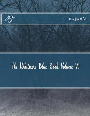 The Whitmire Blue Book Volume VI de Dawn Jiles McCall