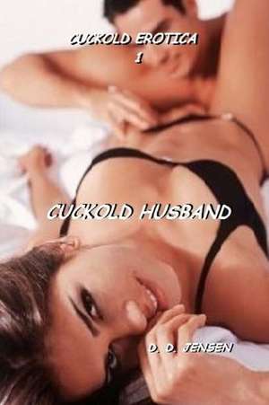 Cuckold Husband de D. D. Jensen