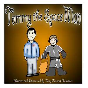 Tommy the Space Man de Tony Francis Rainone