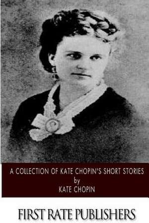 A Collection of Kate Chopin's Short Stories de Kate Chopin