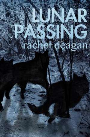 Lunar Passing de Rachel Deagan