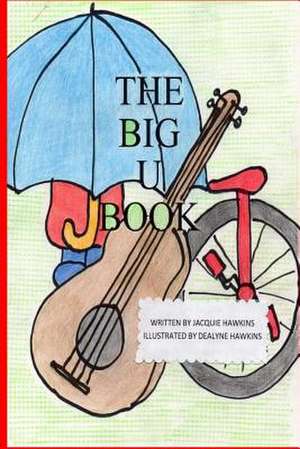 The Big U Book de Jacquie Lynne Hawkins