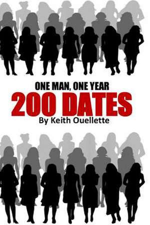 200 Dates de Keith Ouellette