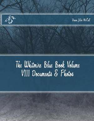 The Whitmire Blue Book Volume VIII Documents & Photos de Dawn Jiles McCall