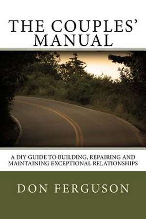 The Couples' Manual de Don Ferguson Ph. D.